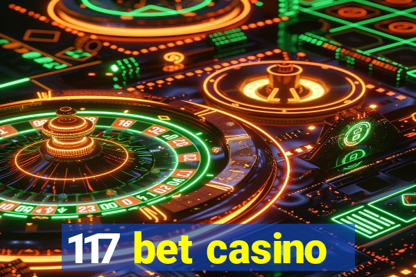 117 bet casino